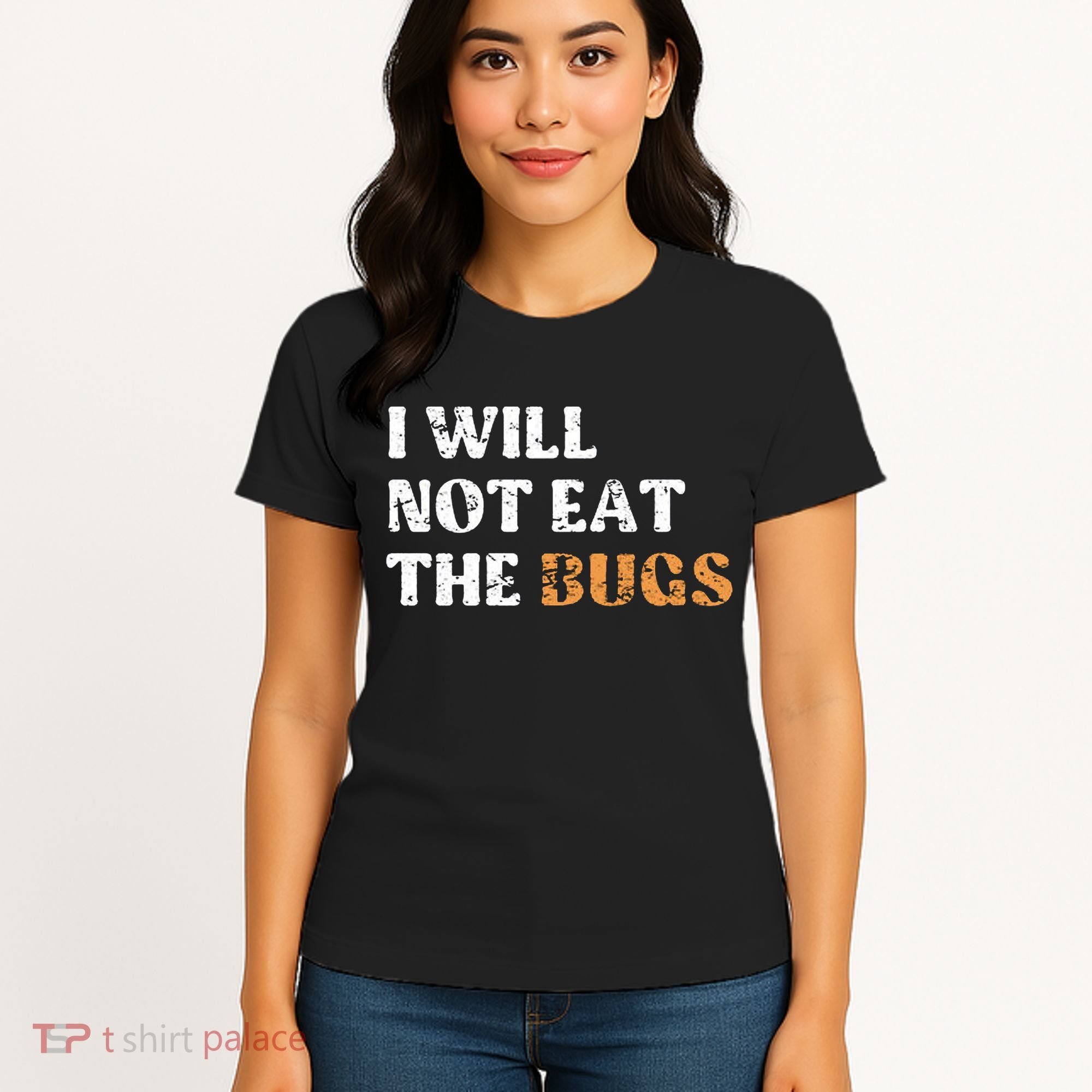 I Will Not Eat The Bugs Women's T-Shirt
