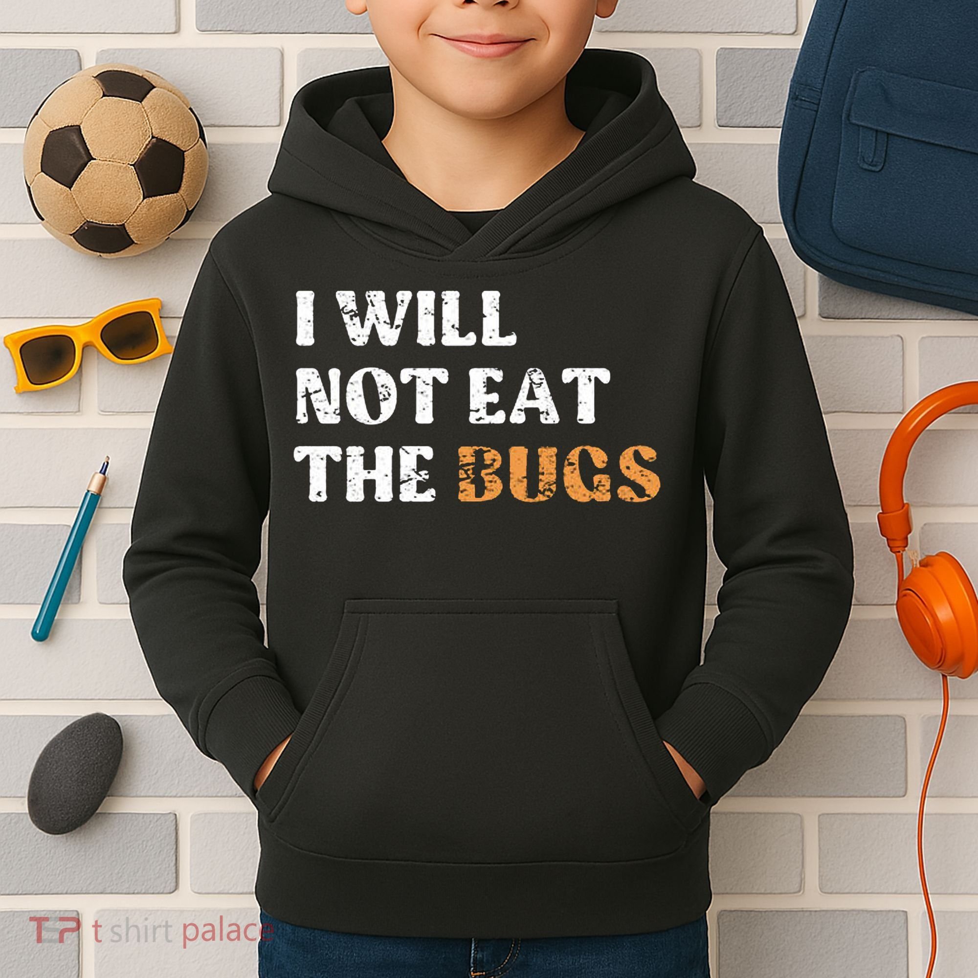 I Will Not Eat The Bugs Kids Hoodie