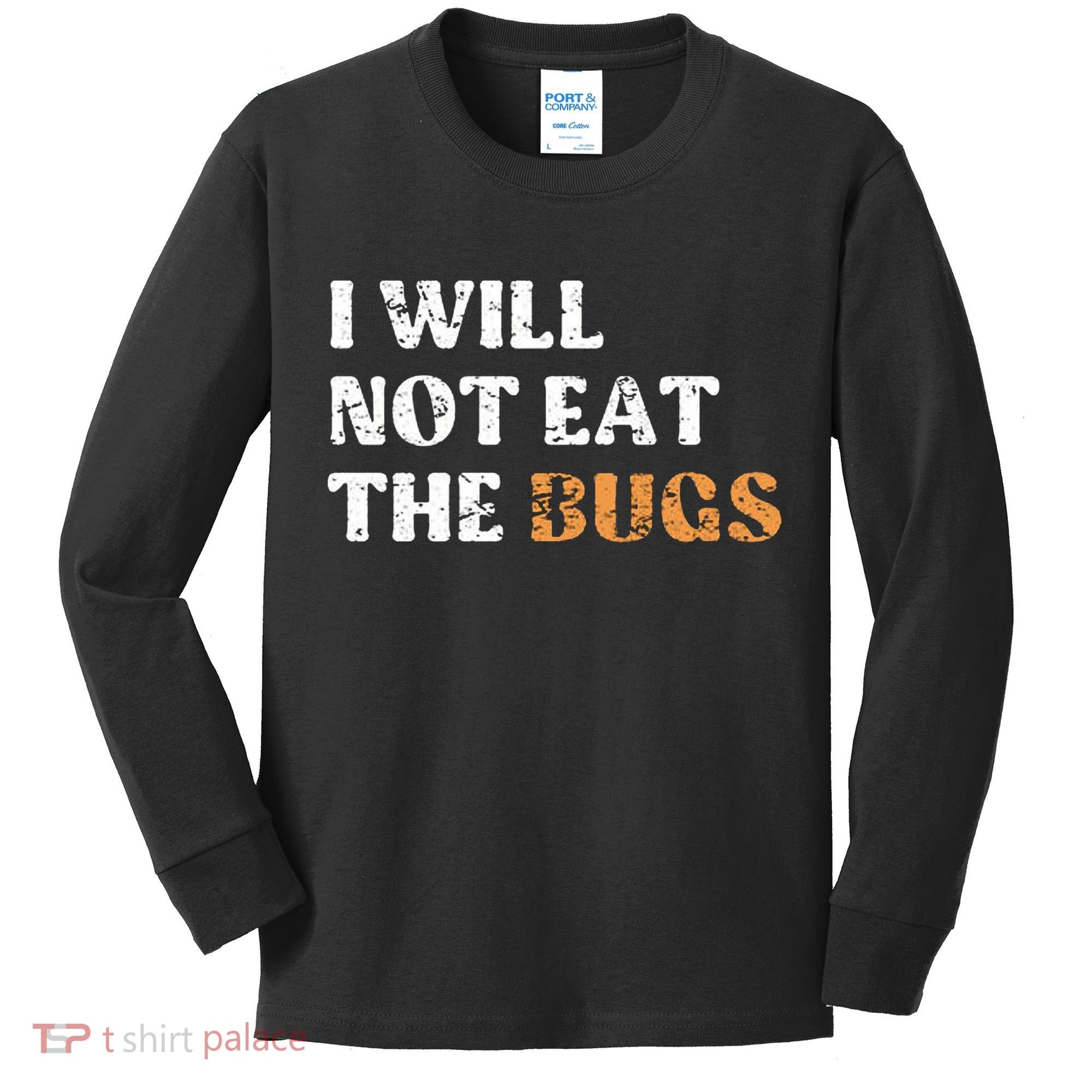 I Will Not Eat The Bugs Kids Long Sleeve Shirt