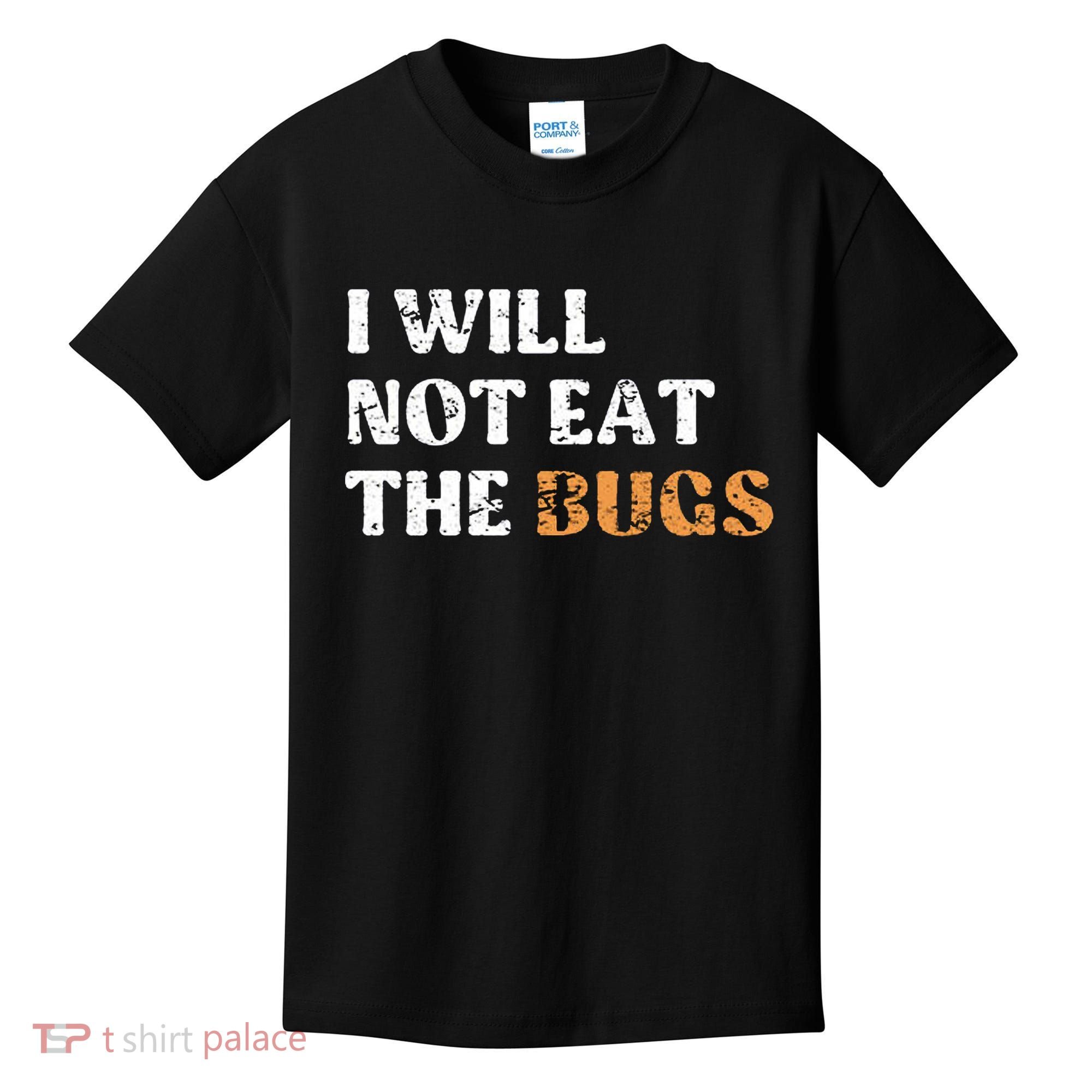 I Will Not Eat The Bugs Kids T-Shirt