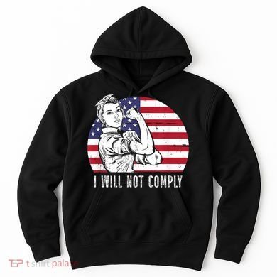 I Will Not Comply American Flag Patriotic Design Hoodie