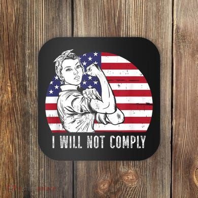 I Will Not Comply American Flag Patriotic Design Coaster