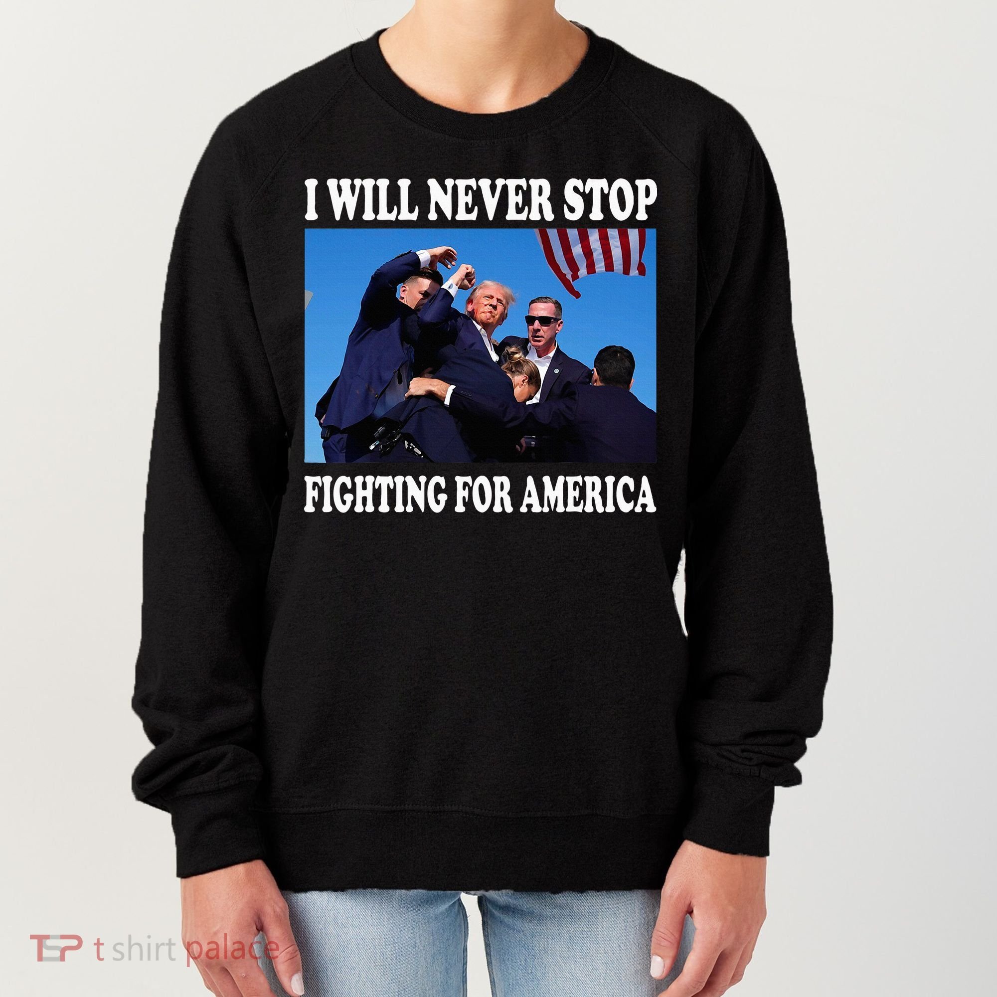 I Will Never Stop Fighting For America Women's Sweatshirt