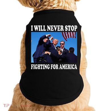 I Will Never Stop Fighting For America Doggie Tank