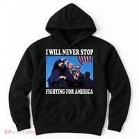 I Will Never Stop Fighting For America Hoodie thumb 0