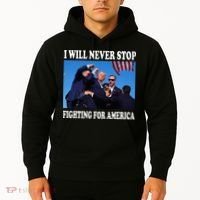 I Will Never Stop Fighting For America Hoodie thumb 2