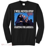 I Will Never Stop Fighting For America Sweatshirt thumb 0