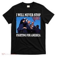 I Will Never Stop Fighting For America T-Shirt thumb 0