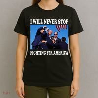 I Will Never Stop Fighting For America T-Shirt thumb 4