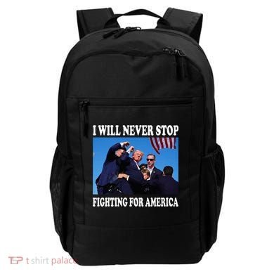 I Will Never Stop Fighting For America Backpack