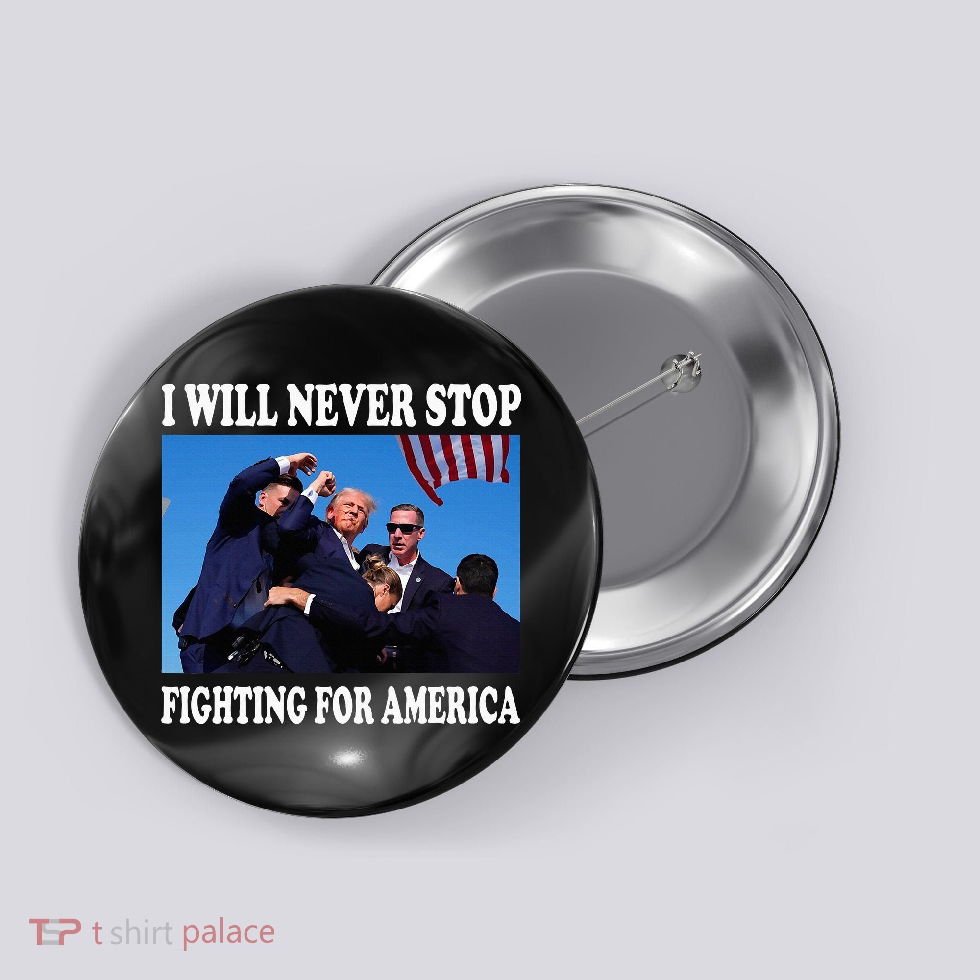 I Will Never Stop Fighting For America Button