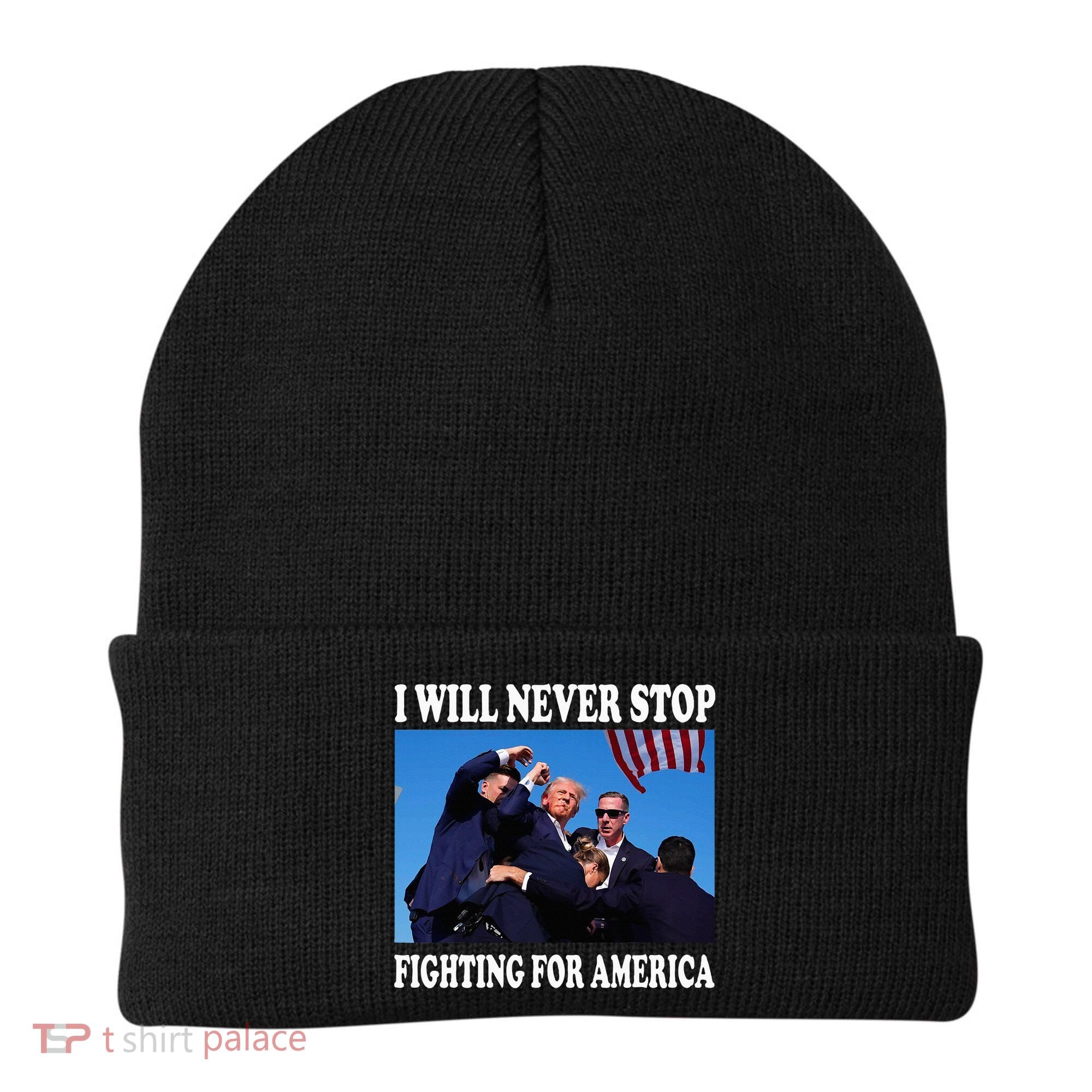 I Will Never Stop Fighting For America Beanie