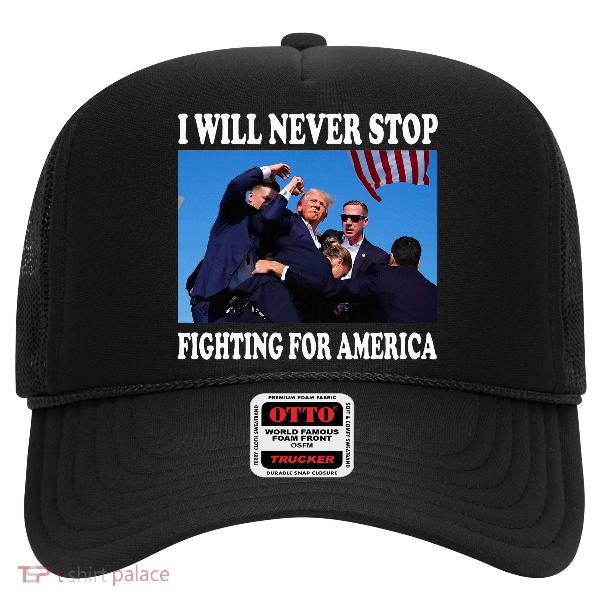 I Will Never Stop Fighting For America Hat