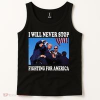 I Will Never Stop Fighting For America Tank Top thumb 2