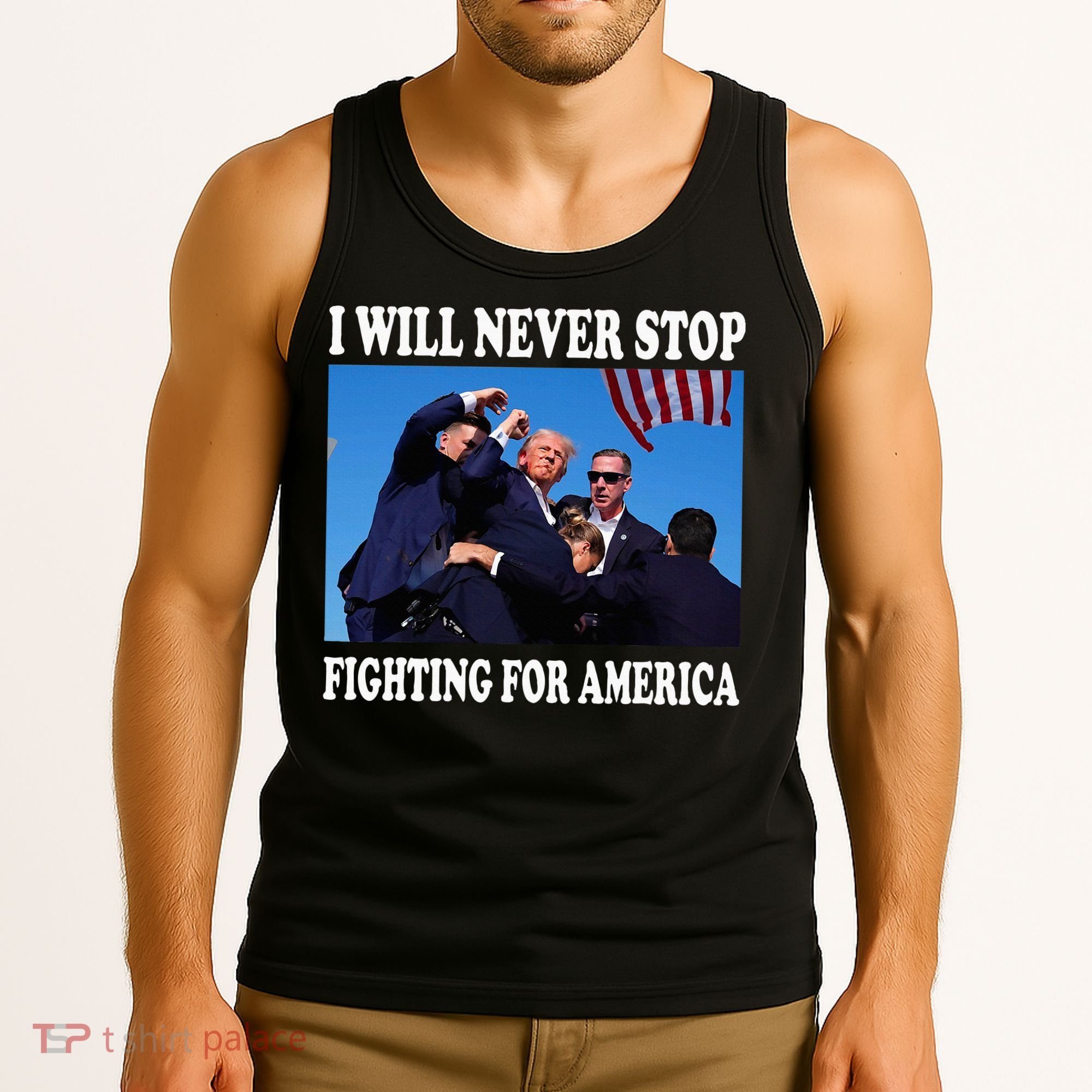I Will Never Stop Fighting For America Tank Top