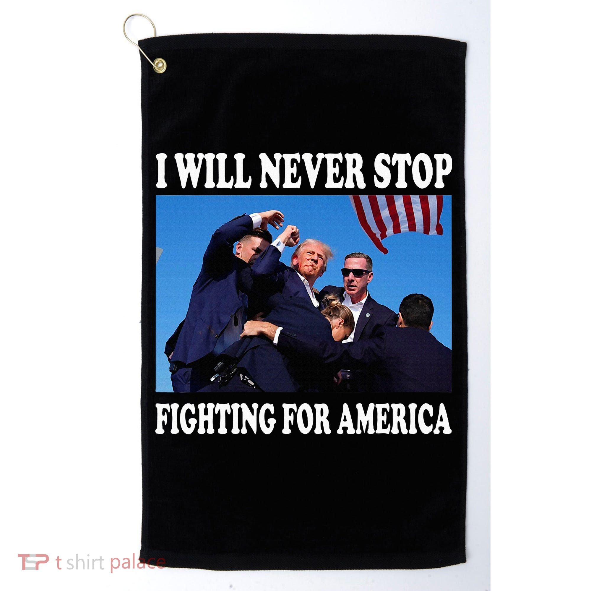 I Will Never Stop Fighting For America Golf Towel