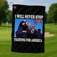 I Will Never Stop Fighting For America Golf Towel thumb 1