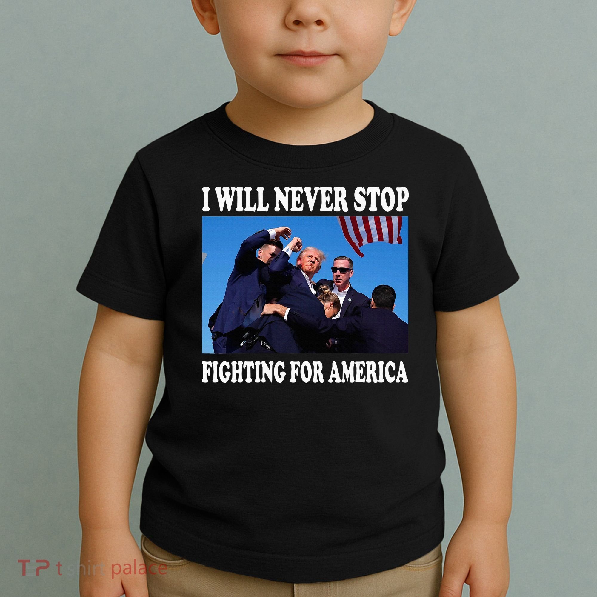 I Will Never Stop Fighting For America Toddler T-Shirt