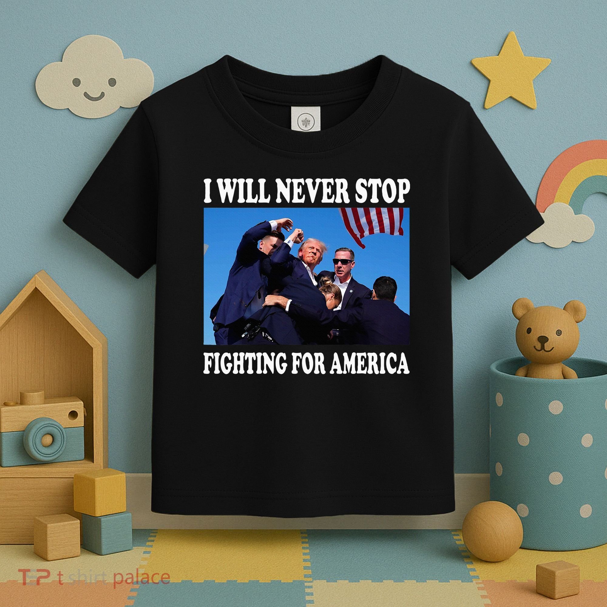 I Will Never Stop Fighting For America Toddler T-Shirt