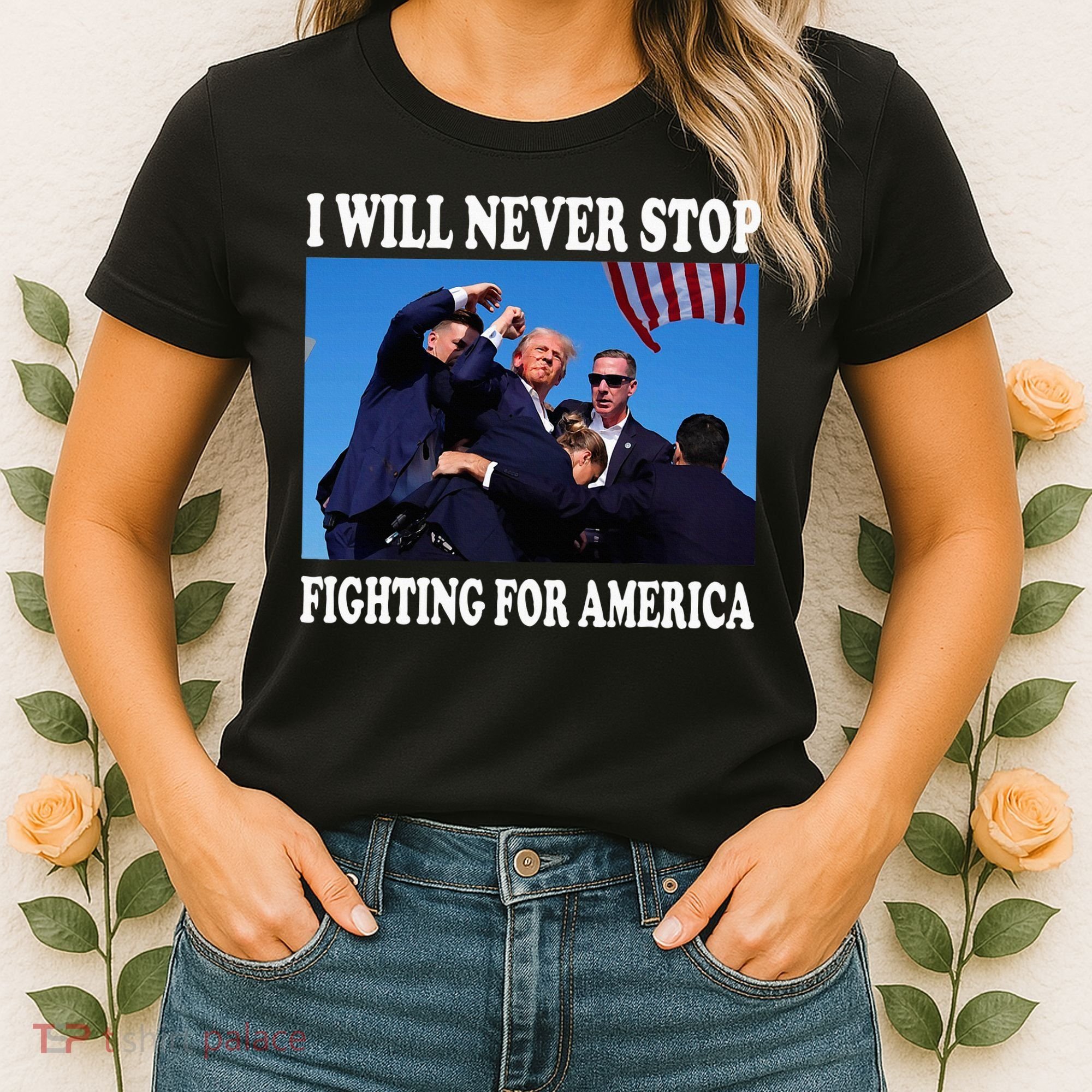 I Will Never Stop Fighting For America Women's T-Shirt