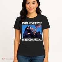 I Will Never Stop Fighting For America Women's T-Shirt thumb 4