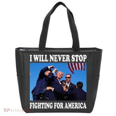I Will Never Stop Fighting For America Tote Bag