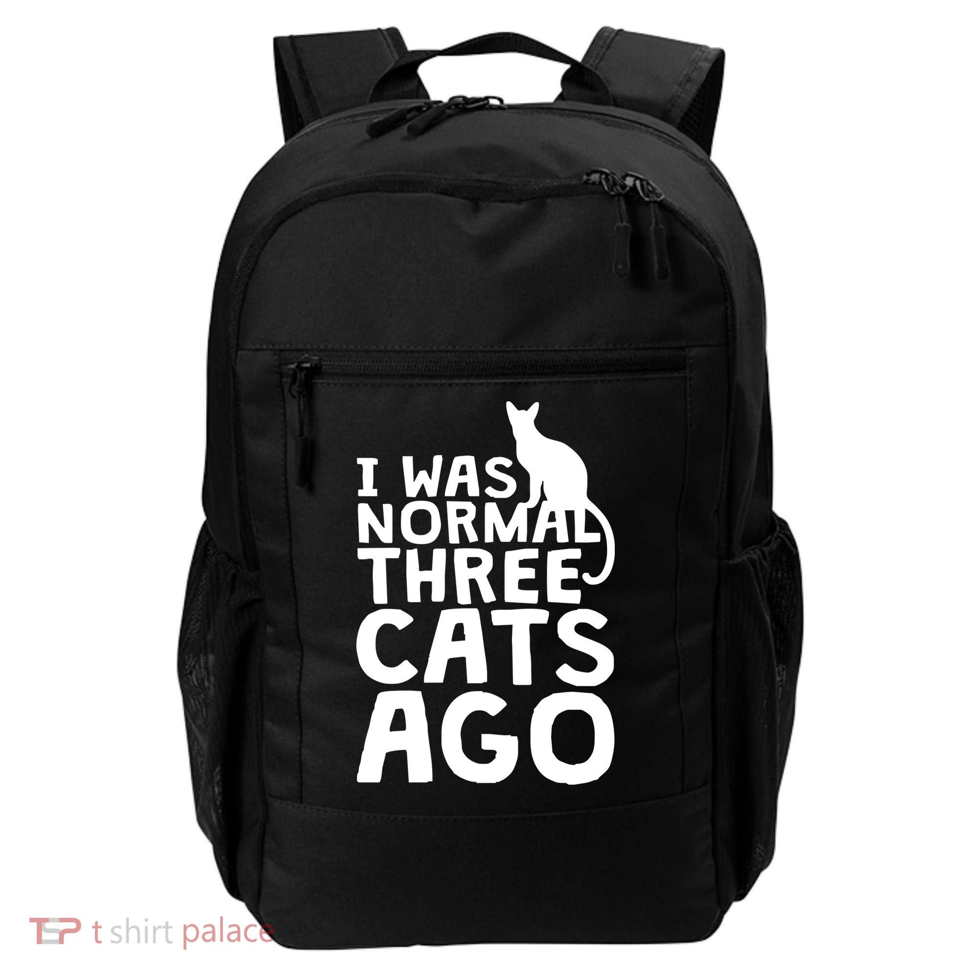 I Was Normal Three Cats Ago LOL Funny Cat Backpack
