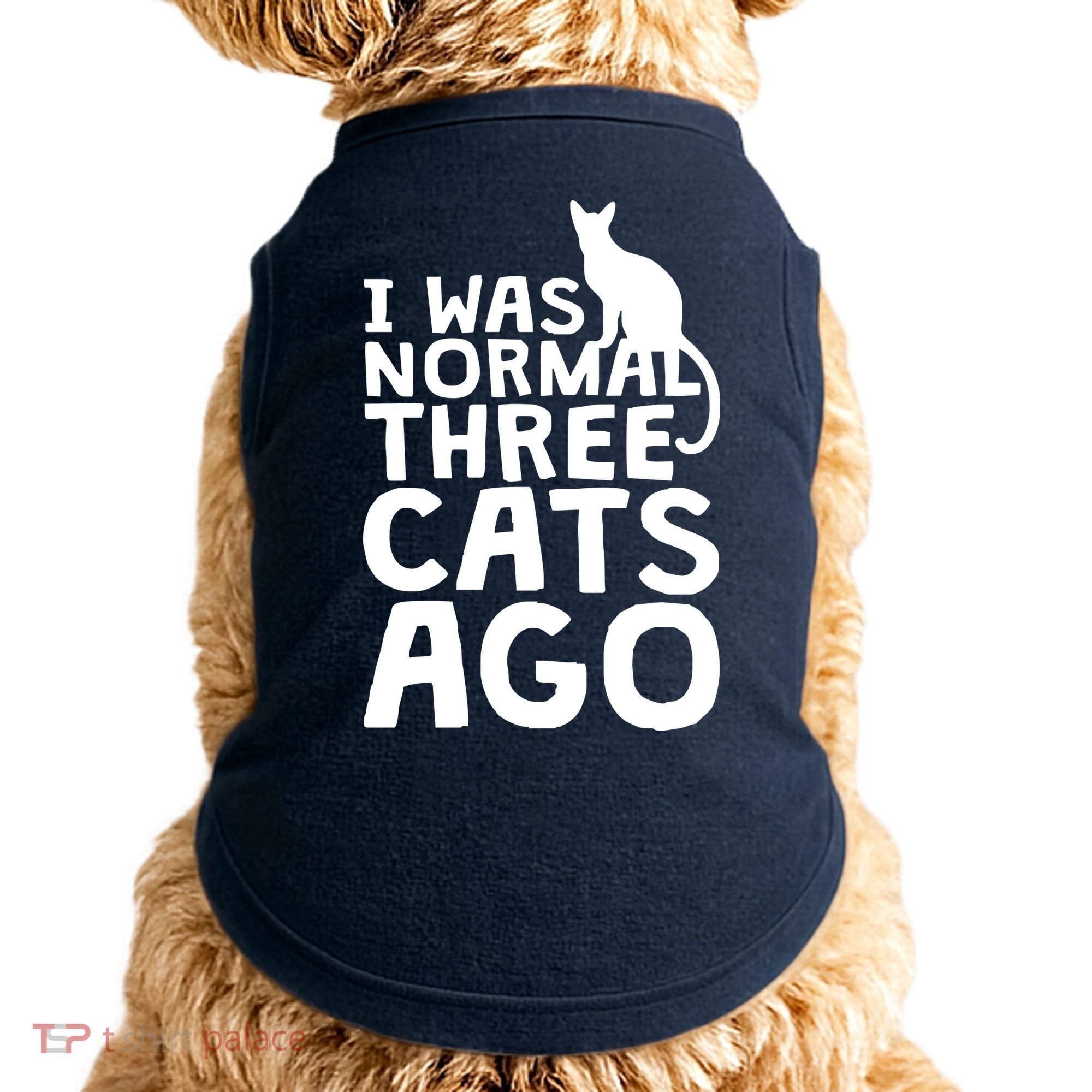I Was Normal Three Cats Ago LOL Funny Cat Doggie Tank