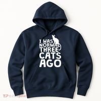 I Was Normal Three Cats Ago LOL Funny Cat Hoodie thumb 0