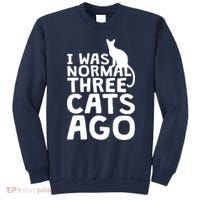 I Was Normal Three Cats Ago LOL Funny Cat Sweatshirt thumb 0