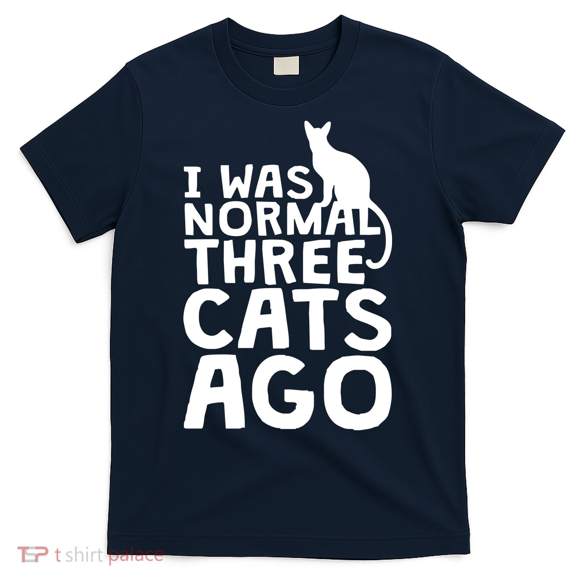 I Was Normal Three Cats Ago LOL Funny Cat T-Shirt