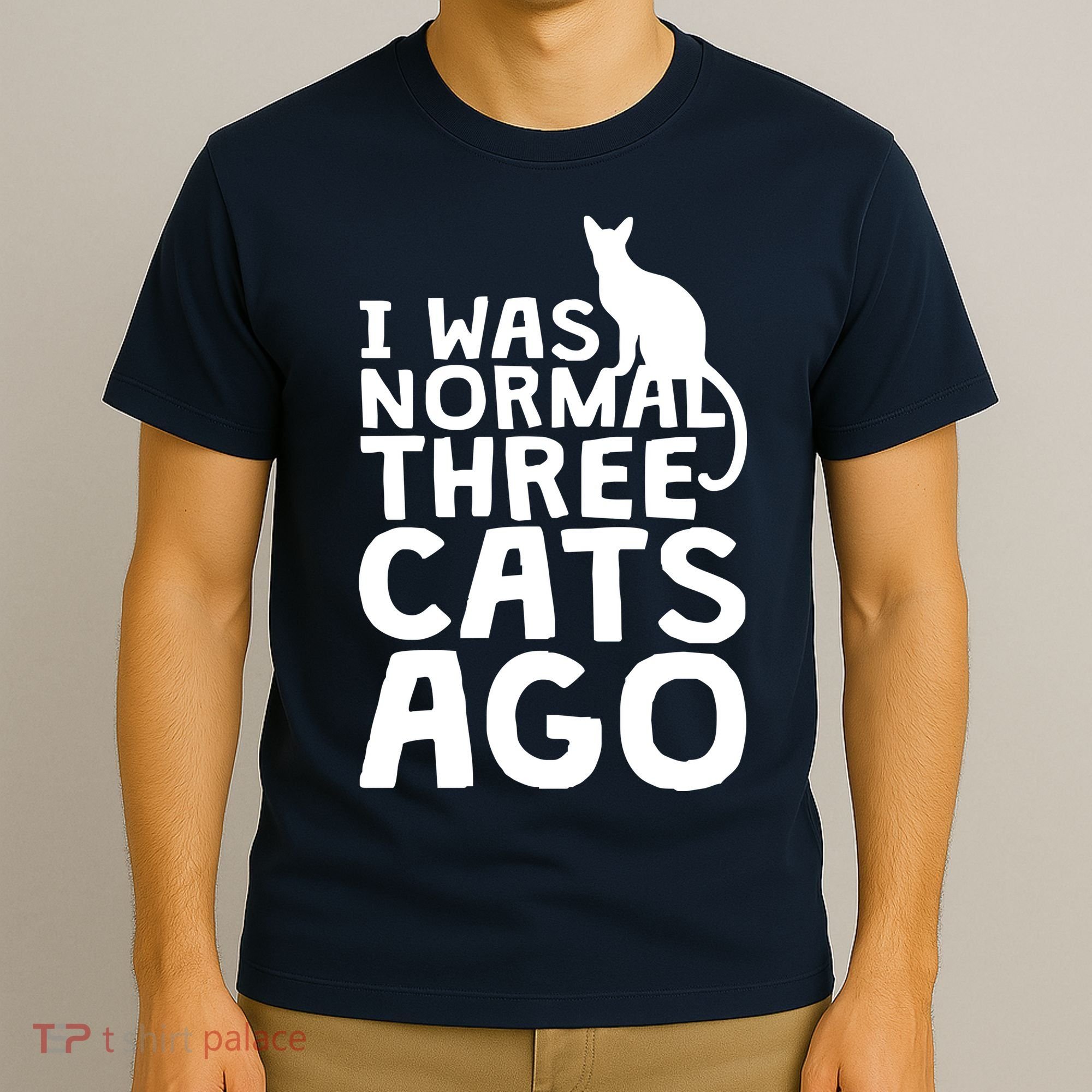 I Was Normal Three Cats Ago LOL Funny Cat T-Shirt
