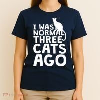 I Was Normal Three Cats Ago LOL Funny Cat T-Shirt thumb 4