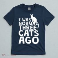 I Was Normal Three Cats Ago LOL Funny Cat T-Shirt thumb 5