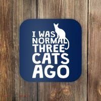 I Was Normal Three Cats Ago LOL Funny Cat Coaster thumb 0