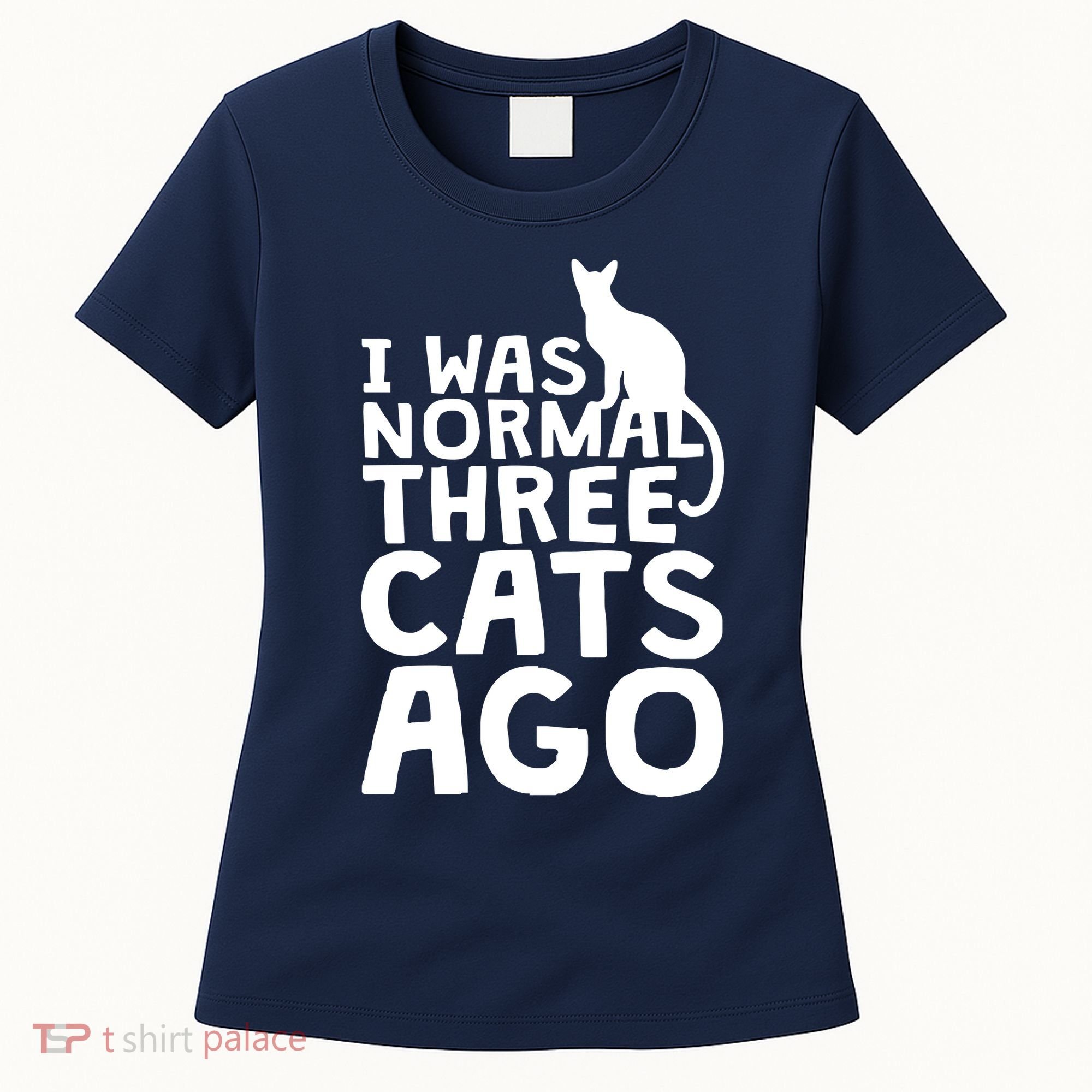 I Was Normal Three Cats Ago LOL Funny Cat Women's T-Shirt