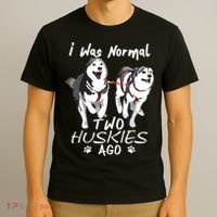 I Was Normal 2 Siberian Huskies Ago Awesome Cute Dog T-Shirt thumb 3