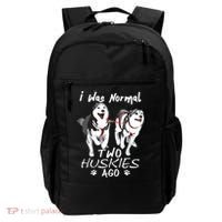 I Was Normal 2 Siberian Huskies Ago Awesome Cute Dog Backpack thumb 0