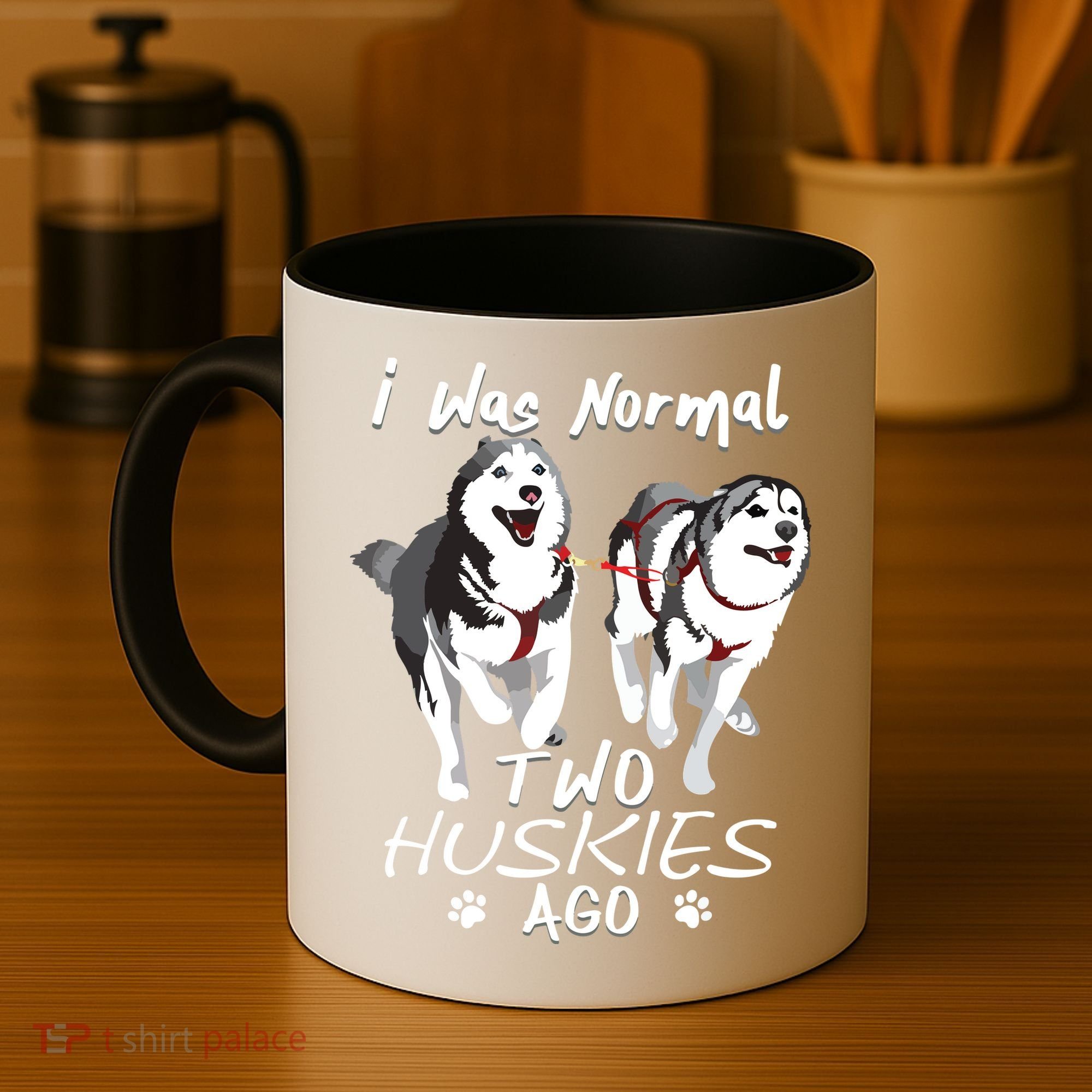 I Was Normal 2 Siberian Huskies Ago Awesome Cute Dog Coffee Mug