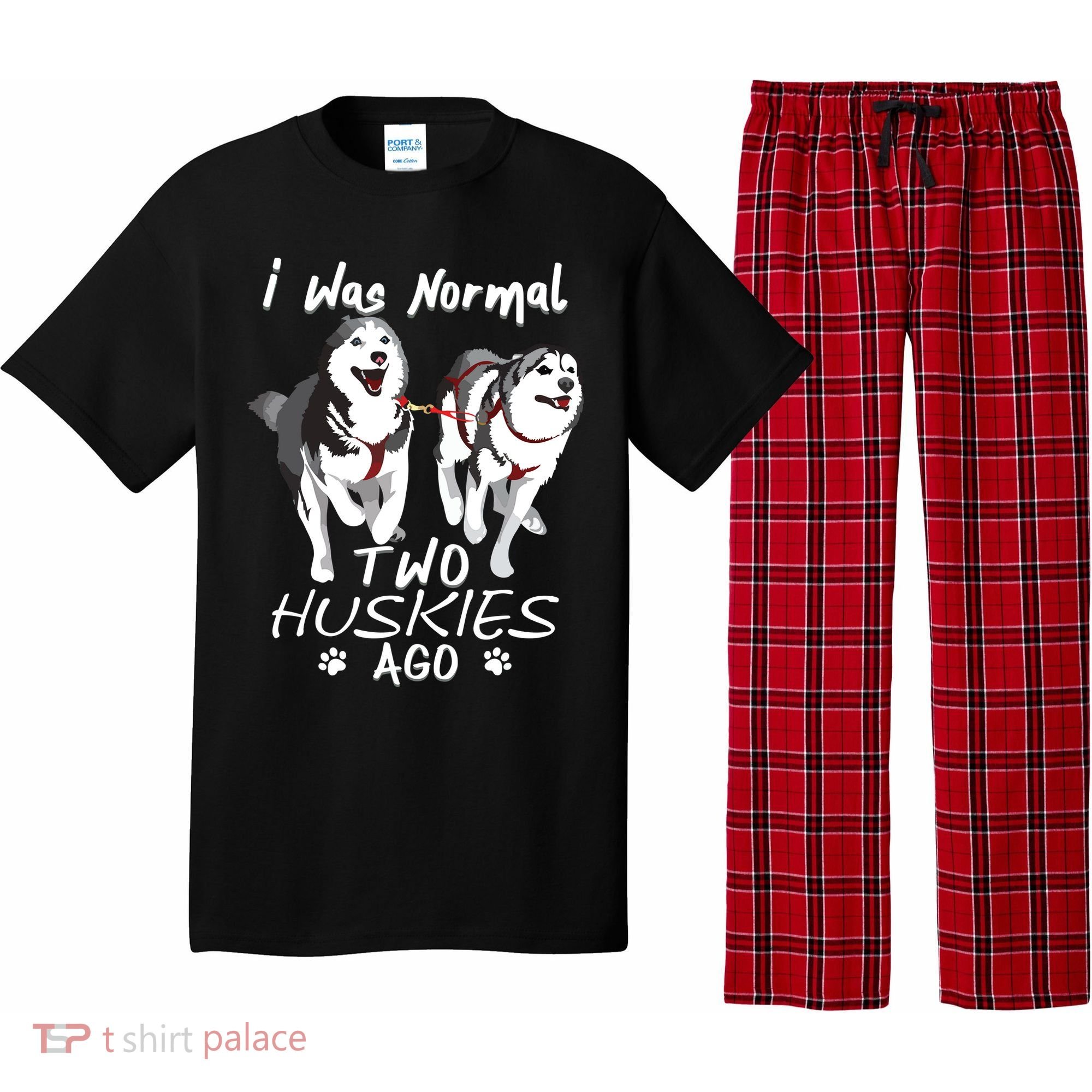 I Was Normal 2 Siberian Huskies Ago Awesome Cute Dog Pajama Set