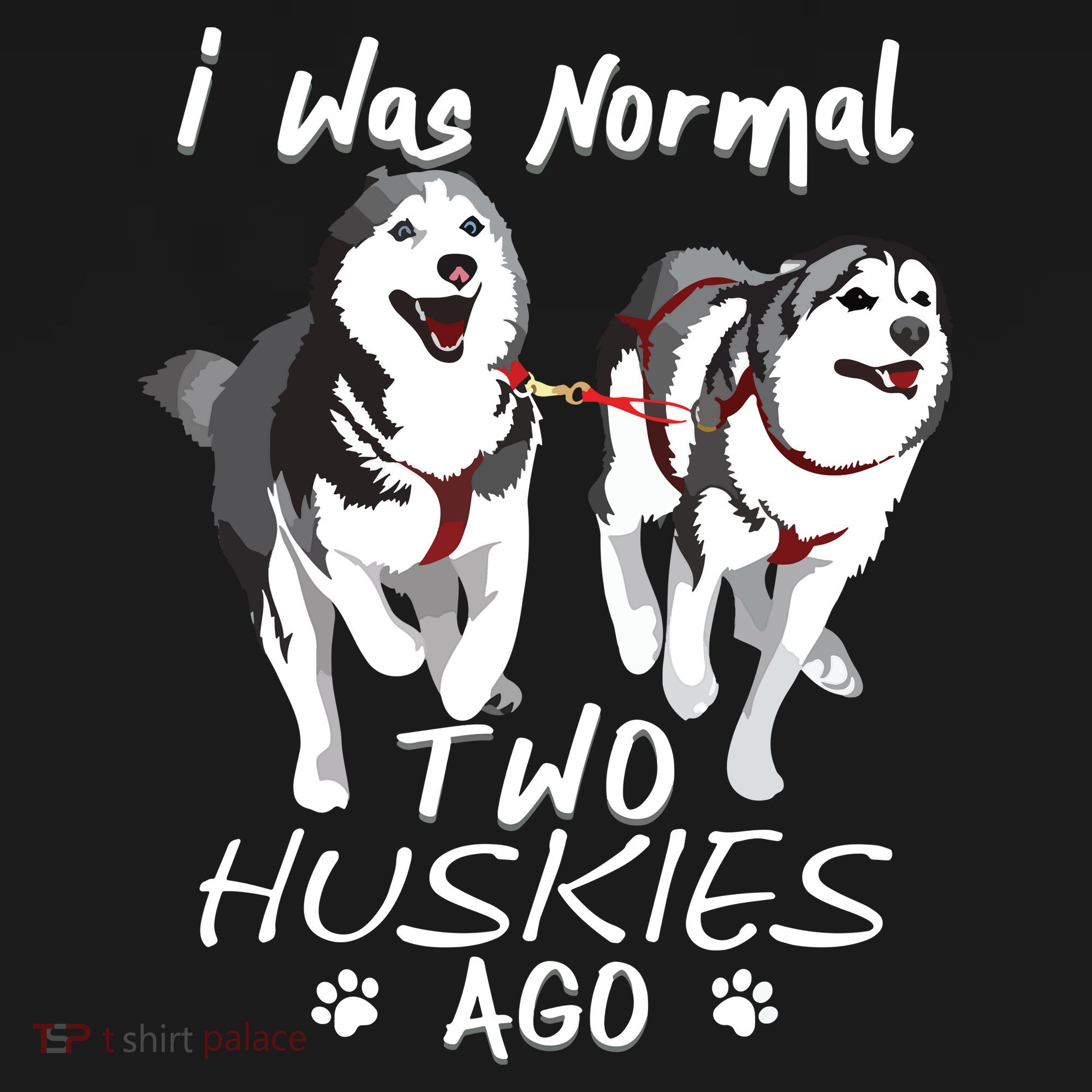 I Was Normal 2 Siberian Huskies Ago Awesome Cute Dog Women's Hoodie
