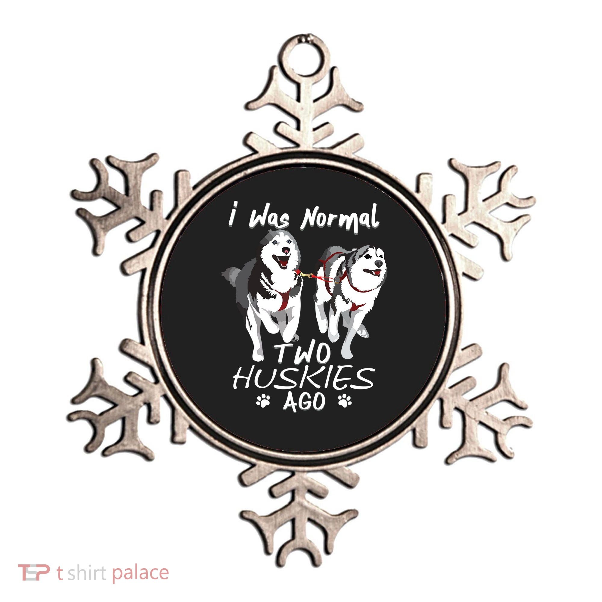 I Was Normal 2 Siberian Huskies Ago Awesome Cute Dog Ornament