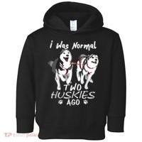 I Was Normal 2 Siberian Huskies Ago Awesome Cute Dog Toddler Hoodie thumb 0