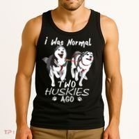 I Was Normal 2 Siberian Huskies Ago Awesome Cute Dog Tank Top thumb 3