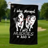 I Was Normal 2 Siberian Huskies Ago Awesome Cute Dog Golf Towel thumb 1