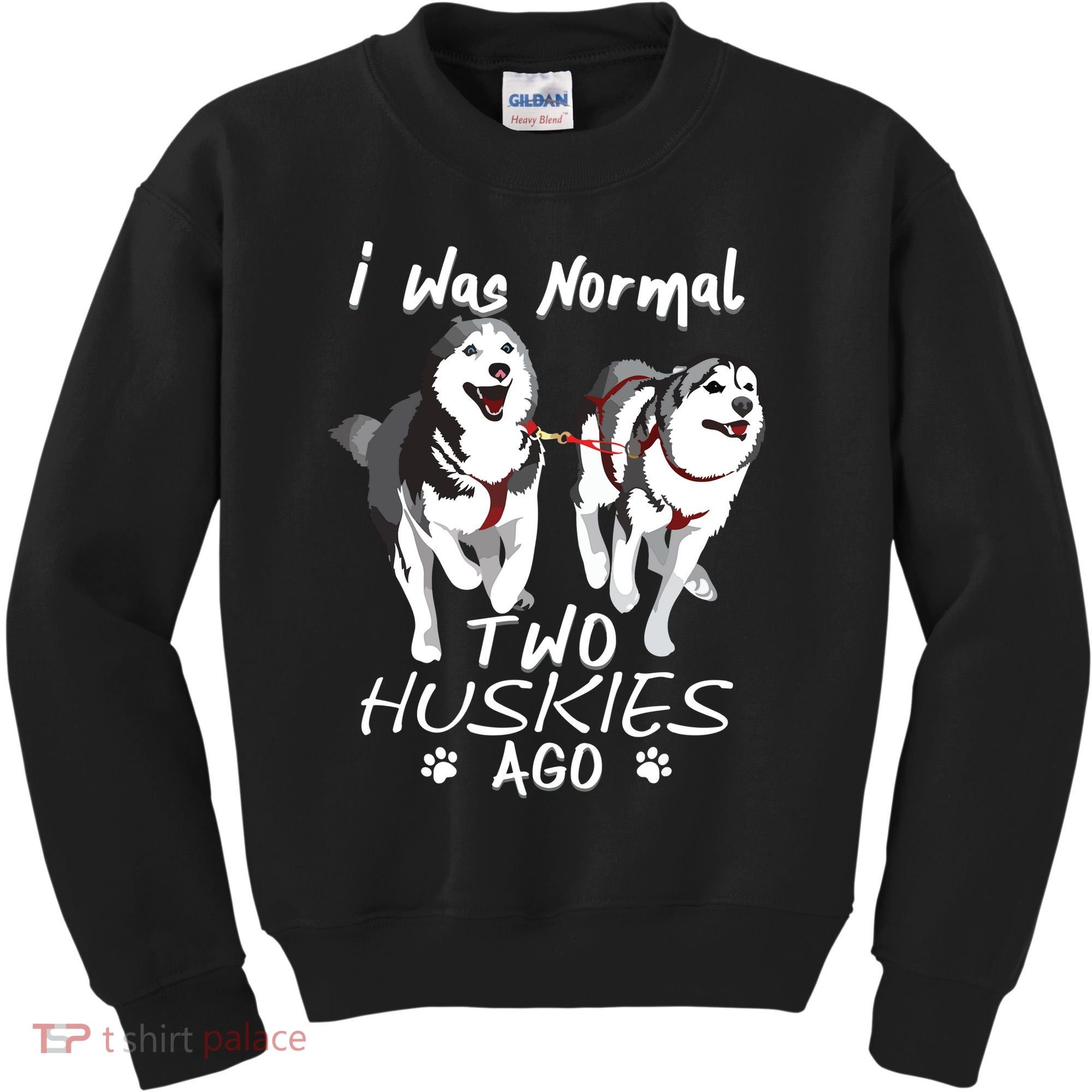 I Was Normal 2 Siberian Huskies Ago Awesome Cute Dog Kids Sweatshirt