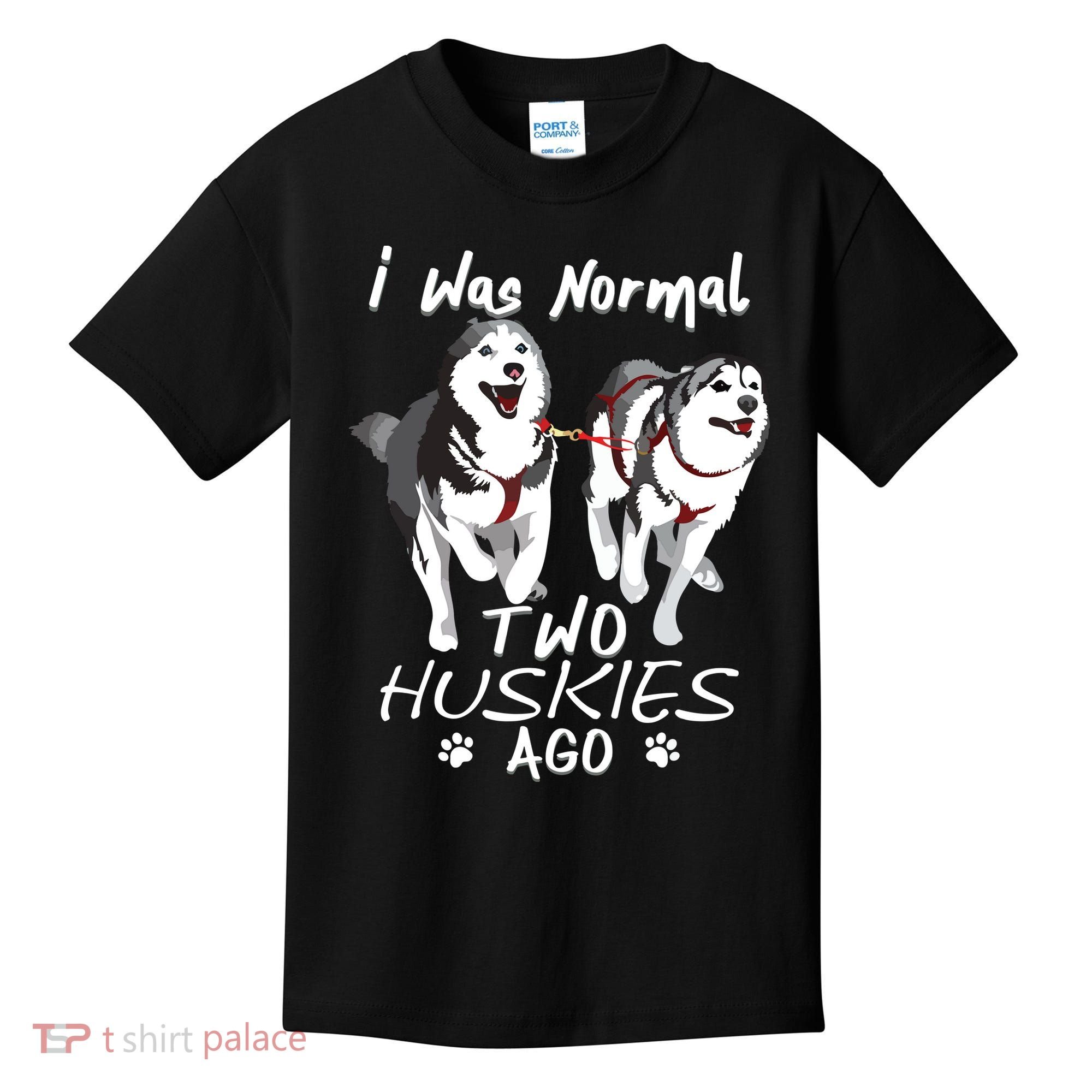 I Was Normal 2 Siberian Huskies Ago Awesome Cute Dog Kids T-Shirt