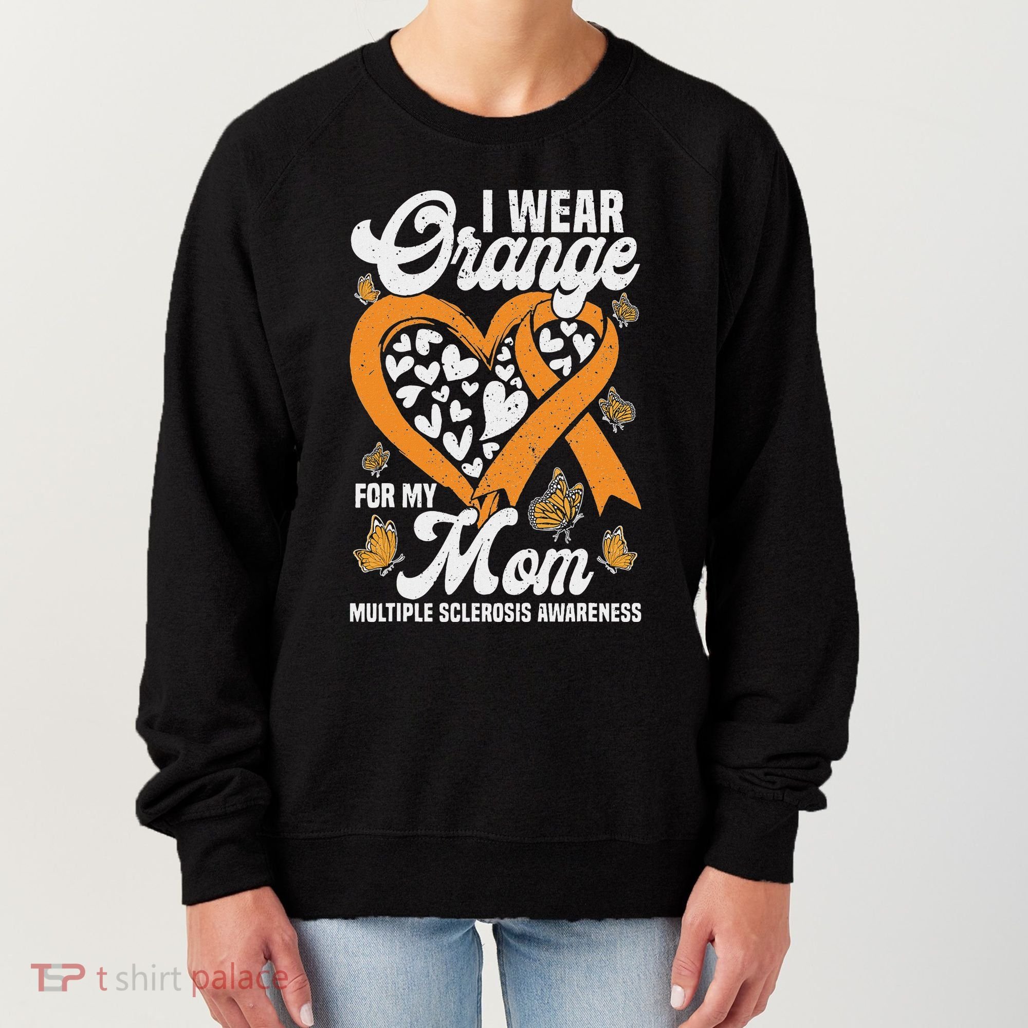 I Wear Orange For My Mom Ms Multiple Sclerosis Awareness Women's Sweatshirt