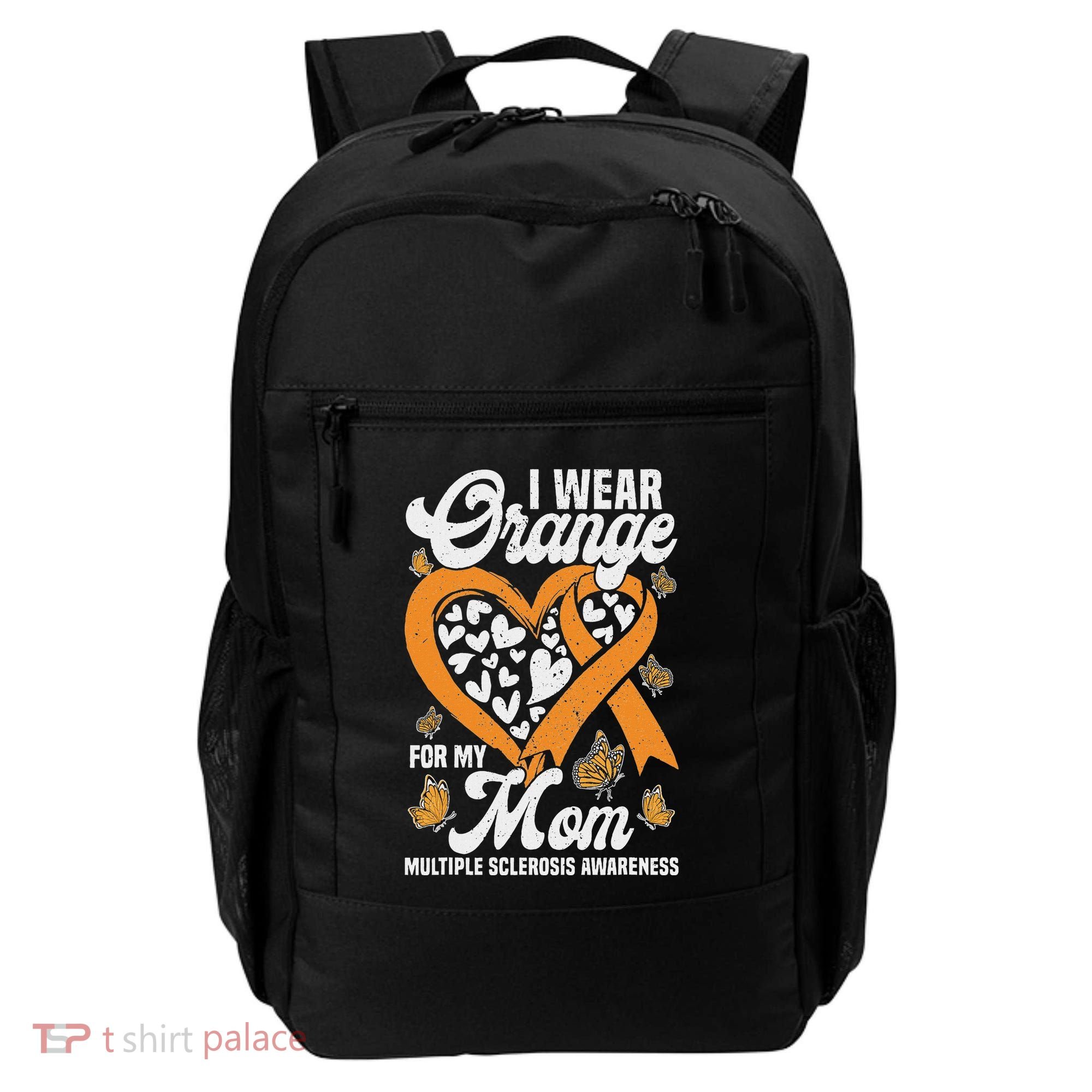 I Wear Orange For My Mom Ms Multiple Sclerosis Awareness Backpack