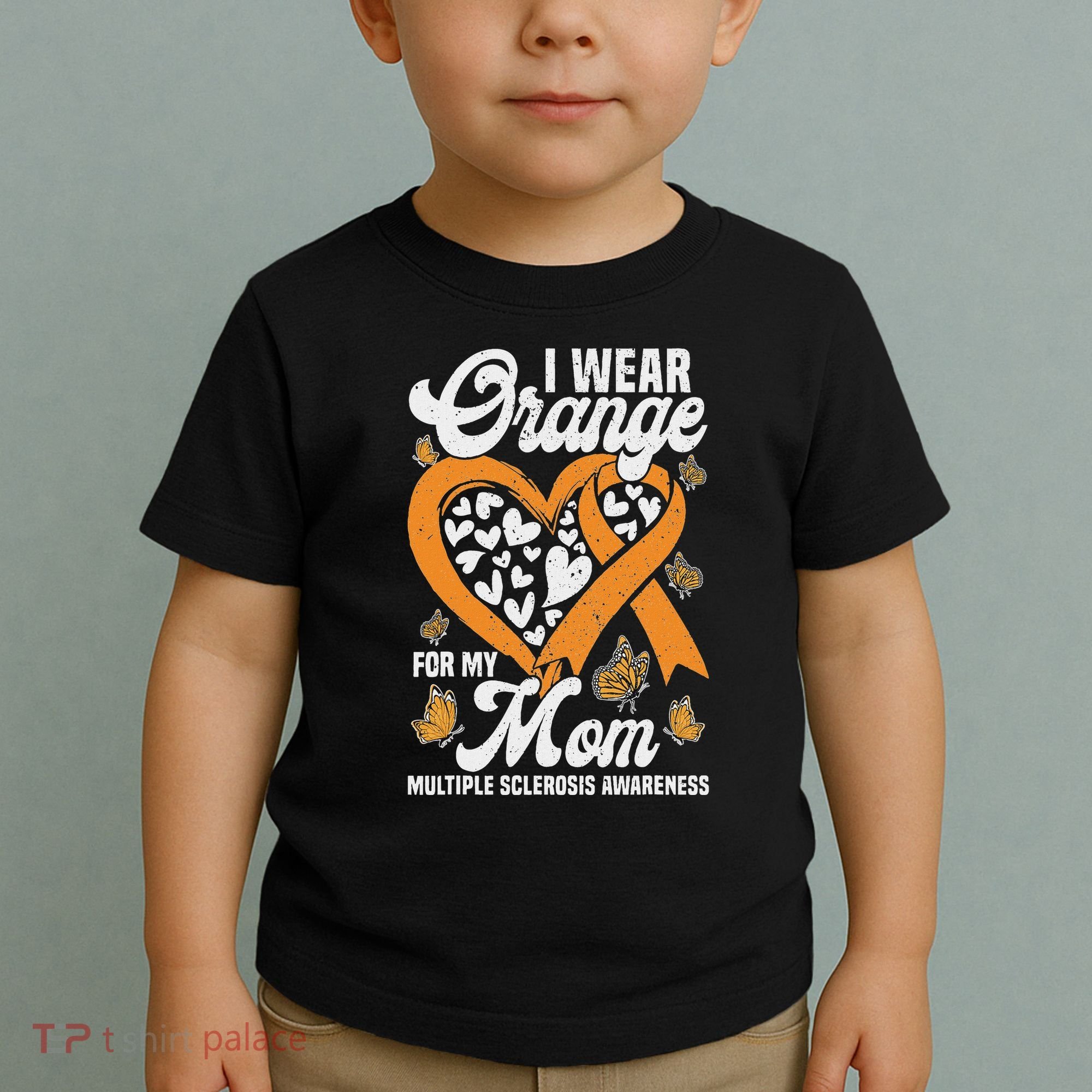 I Wear Orange For My Mom Ms Multiple Sclerosis Awareness Toddler T-Shirt